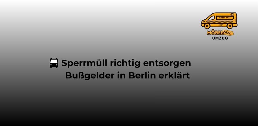 🇩🇪 Sperrmüll richtig entsorgen – Bußgelder in Berlin erklärt